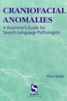 Paperback Craniofacial Anomalies: A Beginner's Guide for Speech-Language Pathologists Book
