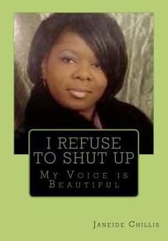 Paperback I Refuse to SHUT UP: My Voice is Beautiful Book