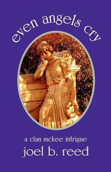 Even Angels Cry - Book  of the Clan McKee Intrigue