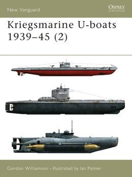 Kriegsmarine U-boats 1939-45 (2) (New Vanguard) - Book #55 of the Osprey New Vanguard