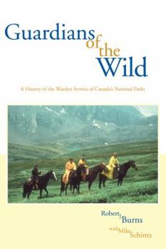 Paperback Guardians of the Wild: A History of the Warden Service of Canada's National Parks Book