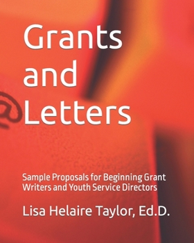 Paperback Grants and Letters: Sample Proposals for Beginning Grant Writers and Youth Service Directors Book