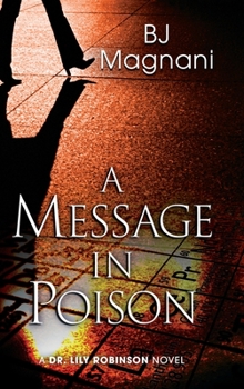 Hardcover A Message in Poison: A Dr. Lily Robinson Novel Book