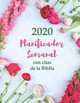 2020 Planificador Semanal Con Citas De La Biblia | Una Semana Por Página: Un Organizador De Agenda De 12 Meses Para Mujeres Cristianas (Spanish Edition)
