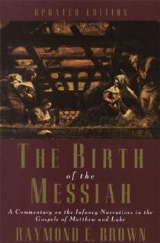 Paperback The Birth of the Messiah: A Commentary on the Infancy Narratives in the Gospels of Matthew and Luke Book