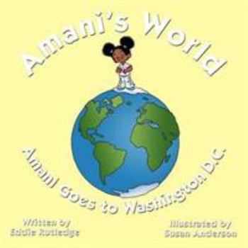 Paperback Amani's World: Amani Goes to Washington D.C. Book