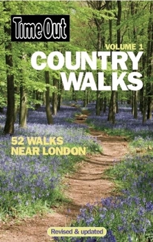 Time Out Country Walks, Volume 1: 52 Walks Near London