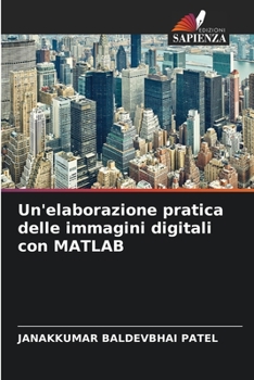 Paperback Un'elaborazione pratica delle immagini digitali con MATLAB [Italian] Book