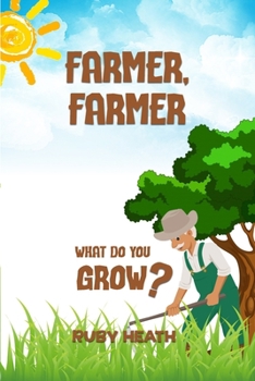 Paperback Farmer, Farmer: What Do You Grow? Book