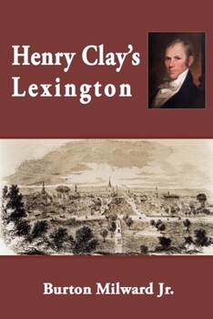 Paperback Henry Clay's Lexington (Second Edition) Book
