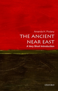The Ancient Near East: A Very Short Introduction - Book  of the Oxford's Very Short Introductions series