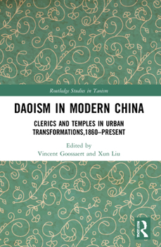 Paperback Daoism in Modern China: Clerics and Temples in Urban Transformations,1860-Present Book