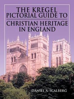 Paperback The Kregel Pictorial Guide to Christian Heritage in England Book
