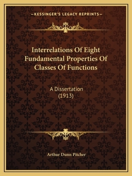 Paperback Interrelations Of Eight Fundamental Properties Of Classes Of Functions: A Dissertation (1913) Book
