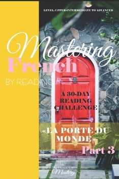 Paperback Mastering French by Reading Part 3: A 30-Day Reading Challenge Book