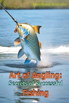 Paperback Art of Angling: Secrets of Successful Fishing Book