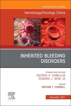 Inherited Bleeding Disorders, an Issue of Hematology/Oncology Clinics of North America, 35