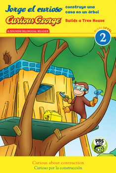 Hardcover Curious George Builds Tree House/Jorge El Curioso Construye Una Casa En Un Árbol: Bilingual English-Spanish Book