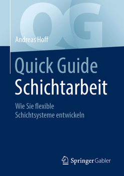 Paperback Quick Guide Schichtarbeit: Wie Sie Flexible Schichtsysteme Entwickeln [German] Book