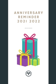 Paperback Anniversary Reminder 2021 2022: Important Dates & Special Events, Alert, Remember, Birthdays, Anniversaries and Memories, Guide for Beginners and Expe Book