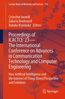 Paperback Proceedings of Icactce'23 -- The International Conference on Advances in Communication Technology and Computer Engineering: New Artificial Intelligenc Book