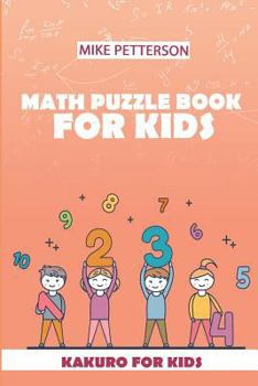 Paperback Math Puzzle Book For Kids: Kakuro For Kids Book