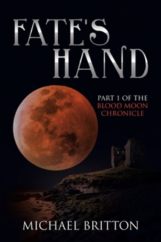 Paperback Fate's Hand: Part 1 of the Blood Moon Chronicle Book