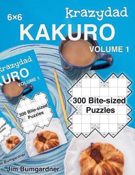 Paperback Krazydad 6x6 Kakuro Volume 1: 300 Bite-sized Puzzles [Large Print] Book
