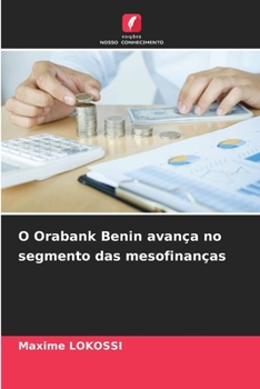 Paperback O Orabank Benin avança no segmento das mesofinanças [Portuguese] Book