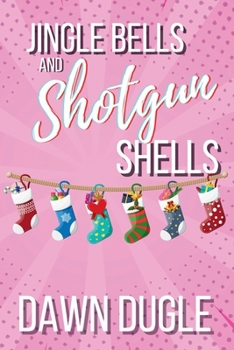 Jingle Bells & Shotgun Shells: Flamingo Cove Book Four - Book #4 of the Flamingo Cove