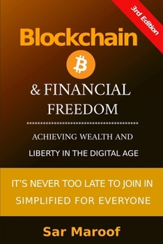 Blockchain & Financial Freedom: Achieving Wealth and Liberty in the Digital Age