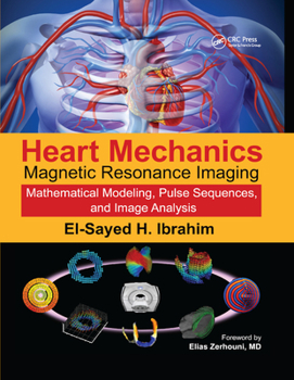 Paperback Heart Mechanics: Magnetic Resonance Imaging--Mathematical Modeling, Pulse Sequences, and Image Analysis Book