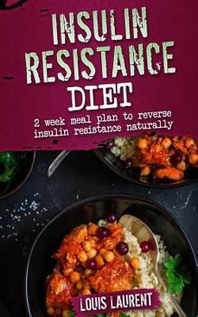 Paperback Insulin Resistance Diet Meal Plan: 2 Week Meal Plan to make reversing Insulin Resistance Easy! Book