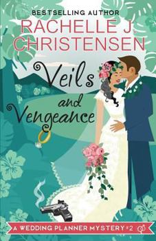 Veils and Vengeance - Book #2 of the Wedding Planner Mysteries