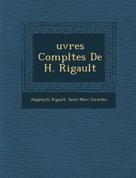 Paperback Uvres Completes de H. Rigault [French] Book