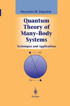 Paperback Quantum Theory of Many-Body Systems: Techniques and Applications Book