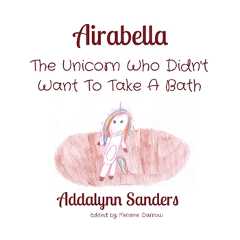 Paperback Airabella: The Unicorn Who Didn't Want To Take A Bath Book