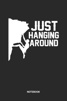 Notebook: Free Rock Climbing Notebook (6x9 inches) with Blank Pages ideal as a Bouldering Journal. Perfect as a Travel Book for all Free Climber Lover. Great gift for Men and Women