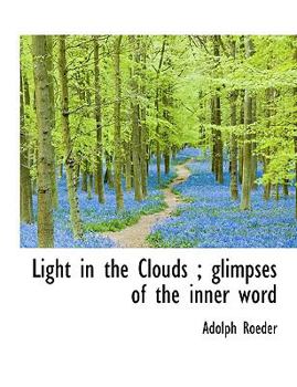 Paperback Light in the Clouds; Glimpses of the Inner Word Book