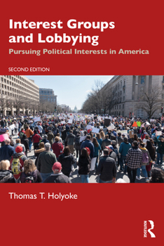 Paperback Interest Groups and Lobbying: Pursuing Political Interests in America Book
