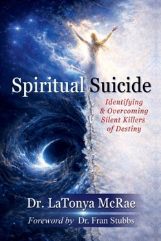 Paperback SPIRITUAL SUICIDE: Identifying and Overcoming Silent Killers of Destiny Book