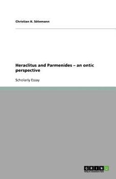 Paperback Heraclitus and Parmenides - an ontic perspective Book