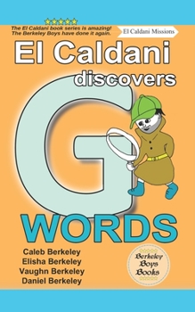 Paperback El Caldani Discovers G Words (Berkeley Boys Books - El Caldani Missions) Book