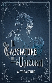 Il Cacciatore di Unicorni (Italian Edition)