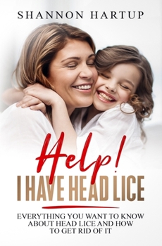 Paperback Help! I Have Head Lice!: Everything you need to know about removing head lice using products you already have in your home. Book
