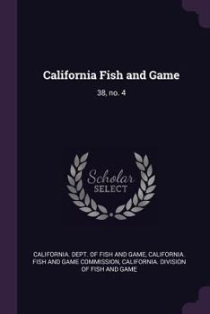 Paperback California Fish and Game: 38, No. 4 Book