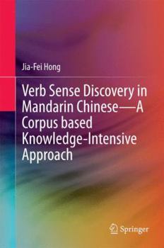 Hardcover Verb Sense Discovery in Mandarin Chinese--A Corpus Based Knowledge-Intensive Approach Book
