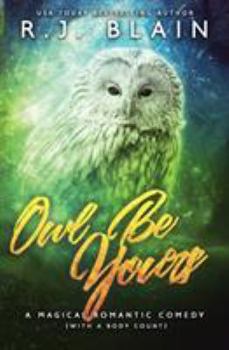 Paperback Owl Be Yours: A Magical Romantic Comedy (with a body count) Book