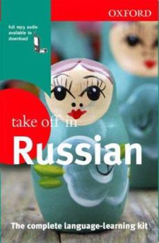 Paperback Oxford Take Off in Russian: The Complete Language-Learning Kit [With 4 CDs] Book