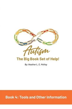 Paperback Autism: The Big Book Set of Help: Book Four: Useful Tools and Other Information Book
